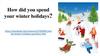 How did you spend your winter holidays?