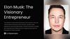 Elon Musk: The Visionary Entrepreneur