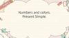 Numbers and colors. Present Simple