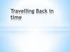 Travelling Back in time