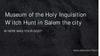 Museum of the Holy Inquisition. Witch Hunt in Salem the city