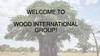 Welcome to Wood international group!