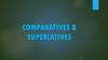 Comparatives & Superlatives