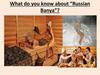 What do you know about “Russian Banya”?