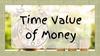 The time value of money  (lecture 3)