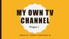 My own TV channel