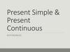 Present Simple & Present Continuous