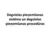 Degvielas pieņemšanas sistēma un degvielas pieņemšanas procedūras