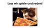 Lass wir spiele und reden