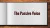 The Passive Voice