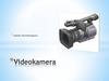 Videokamera