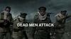 Dead Men Attack