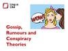 Gossip, rumours and conspiracy theories