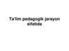 Ta'lim pedagogik jarayon sifatida