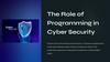 The Role of Programming in Cyber Security