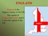 England. England is the biggest country in the UK