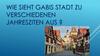 Wie sieht gabis stadt zu verschiedenen jahresziten aus?