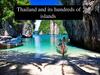 Thailand and its hundreds of islands