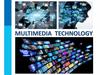 Multimedia technology