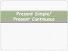 Present Simple/ Present Continuous