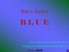 Blue. Всё о группе