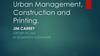 Urban Management, Construction and Printing