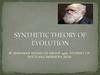 Synthetic theory of evolution Synthetic theory of evolution
