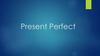 Present Perfect. Схема построения предложения во времени Present Perfect