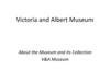 Victoria and Albert Museum