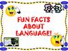 Fun facts about language!