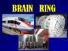 Brain ring