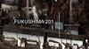 Fukushima 201. What happened