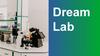 Dream Lab