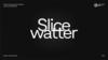 Slice Watter