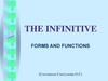 The Infinitive. Forms and functions