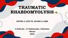 Traumatic rhabdomyolysis