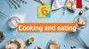 Cooking and eating. Unit 6