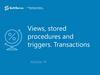 Views, stored procedures and triggers. Transactions. Module 10