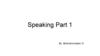 Speaking Part 1