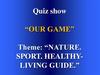 Quiz show "Our game". Nature. Sport. Healthyliving guide