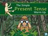 The Simple Present Tense. Warm-Up