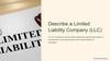 Describe a Limited Liability Company (LLC)