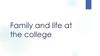 Family and life at the college