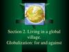 Living in a global village. Globalization: for and against