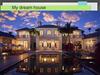 My dream house