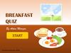 Breakfast Quiz