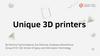 Unique 3D Printers