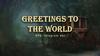 Greetings to the world