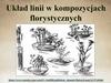Układ linii w kompozycjach florystycznych
