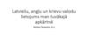 Latviešu, angļu un krievu valodu lietojums man tuvākajā apkārtnē